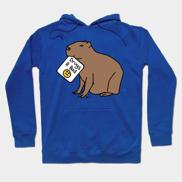 Capybara with Anti Drugs Message Drugs R Bad Hoodie by ellenhenryart